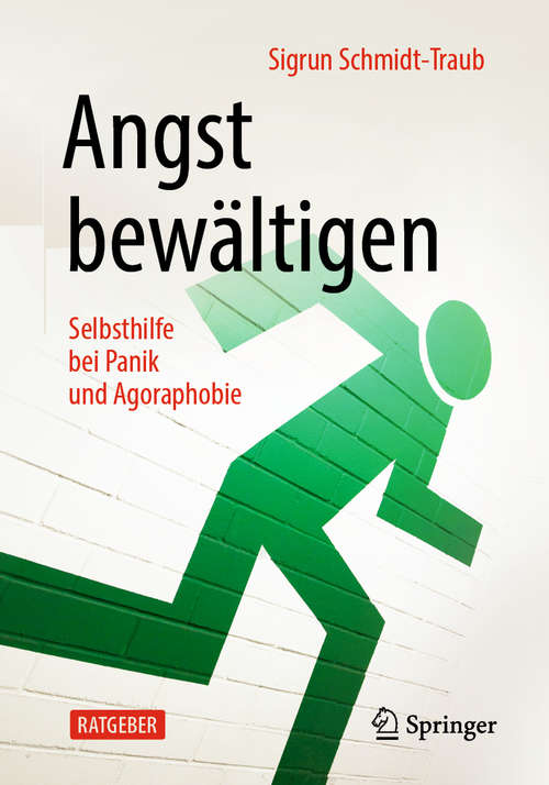 Book cover of Angst bewältigen: Selbsthilfe bei Panik und Agoraphobie (7. Aufl. 2020)
