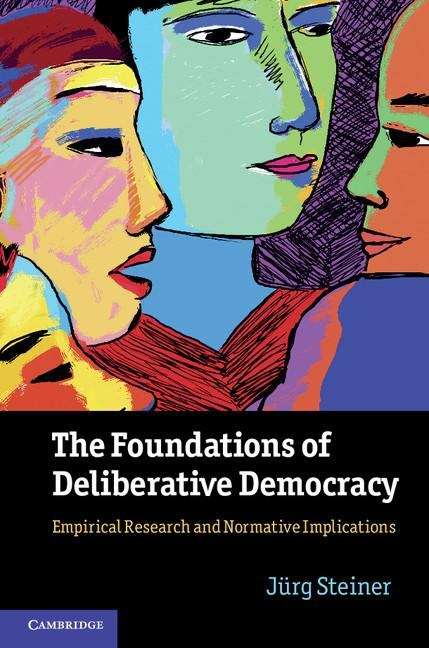 Book cover of The Foundations of Deliberative Democracy