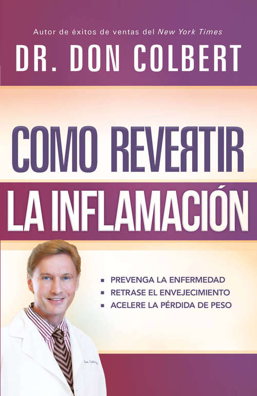 Book cover of Cómo revertir la inflamación: Prevenga la enfermedad, retrase el envejecimiento, acelere la pérdida de peso
