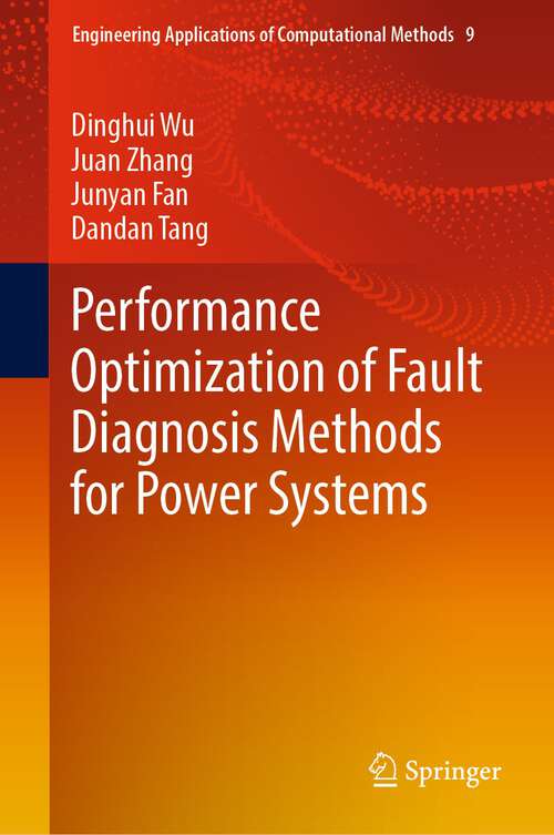 Book cover of Performance Optimization of Fault Diagnosis Methods for Power Systems (1st ed. 2023) (Engineering Applications of Computational Methods #9)