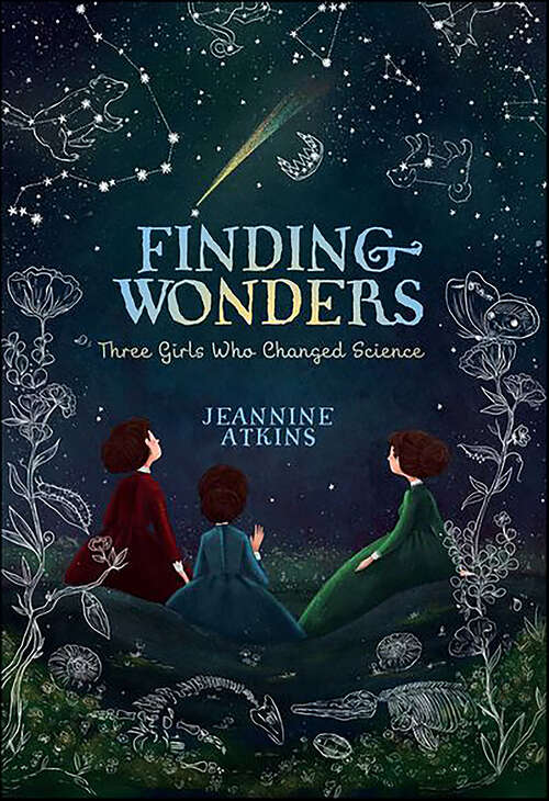 Book cover of Finding Wonders: Three Girls Who Changed Science (Girls Who Love Science Ser.)