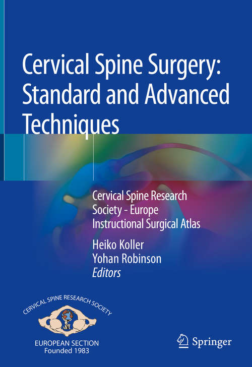 Cervical Spine Surgery: Cervical Spine Research Society - Europe Instructional Surgical Atlas