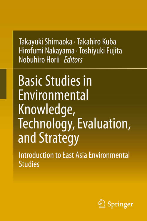 Book cover of Basic Studies in Environmental Knowledge, Technology, Evaluation, and Strategy: Introduction to East Asia Environmental Studies