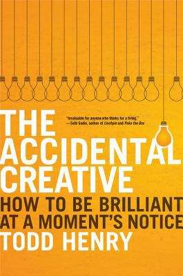 Book cover of The Accidental Creative: How to Be Brilliant at a Moment's Notice
