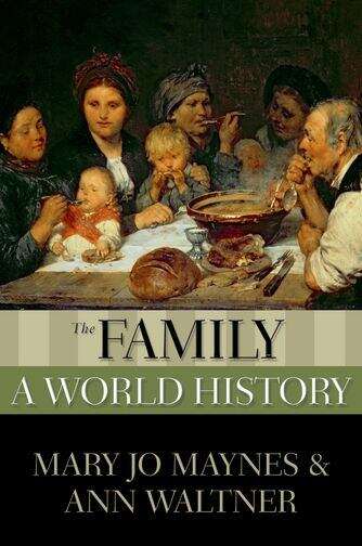 The Family: A World History (New Oxford World History)