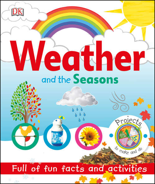 Book cover of Weather and the Seasons (Projects to Make and Do)