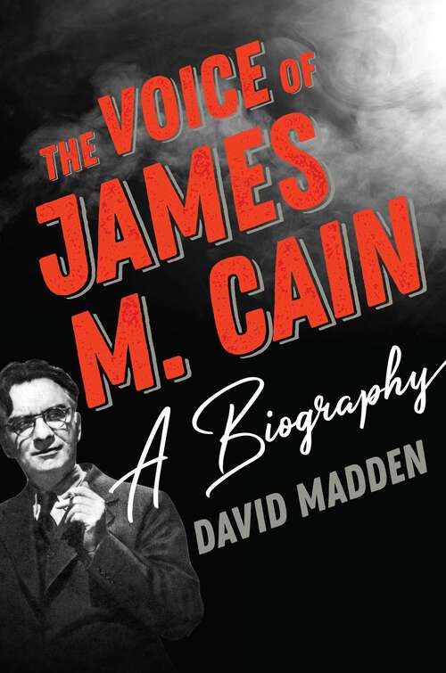Book cover of The Voice of James M. Cain: A Biography