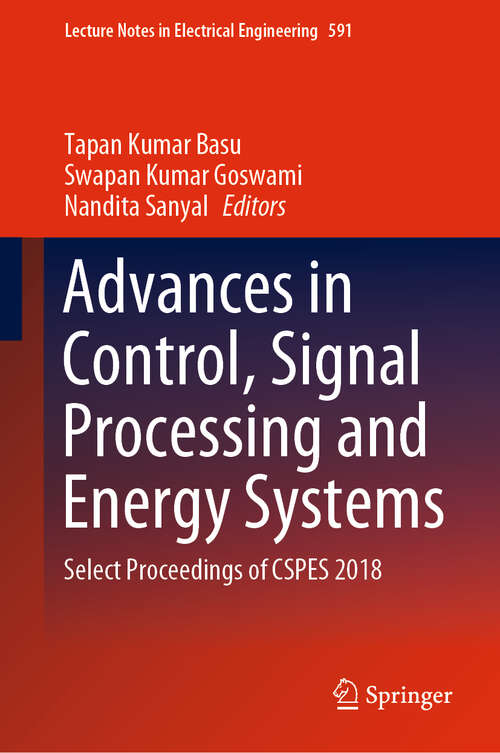 Book cover of Advances in Control, Signal Processing and Energy Systems: Select Proceedings of CSPES 2018 (1st ed. 2020) (Lecture Notes in Electrical Engineering #591)