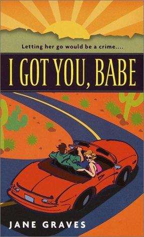 Book cover of I Got You, Babe