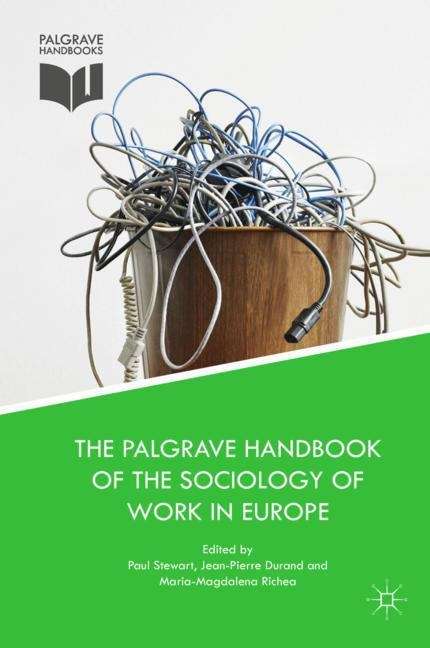 The Palgrave Handbook of the Sociology of Work in Europe