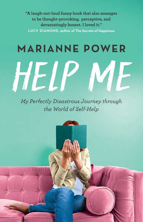 Book cover of Help Me: My Perfectly Disastrous Journey through the World of Self-Help