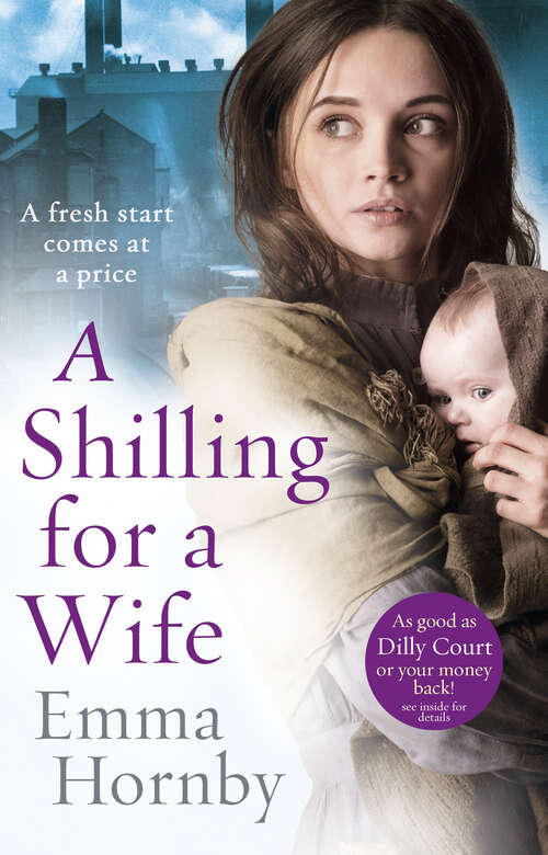 Book cover of A Shilling for a Wife: A Gritty And Gripping Saga Romance From The Bestselling Author Of A Shilling For A Wife