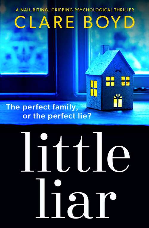 Book cover of Little Liar: A nail-biting, gripping psychological thriller