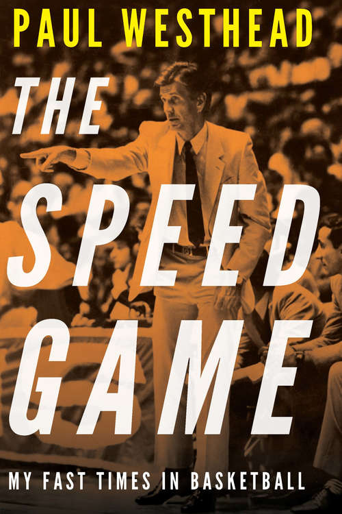 Book cover of The Speed Game: My Fast Times in Basketball