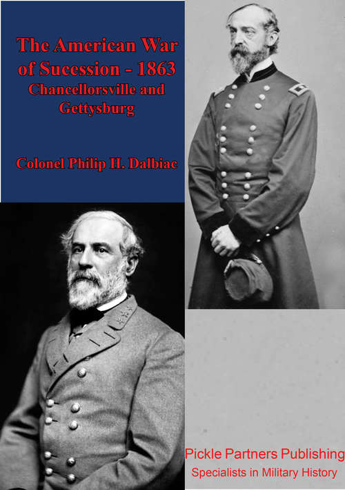 Book cover of The American War Of Sucession – 1863 [Illustrated Edition]: Chancellorsville And Gettysburg