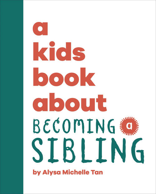 Book cover of Kids Book About Becoming a Sibling, A (A Kids Book)