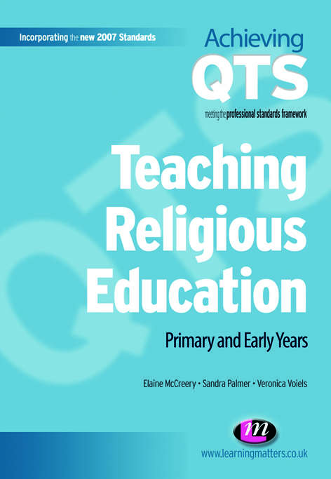 Teaching Religious Education: Primary and Early Years (Achieving QTS Series)