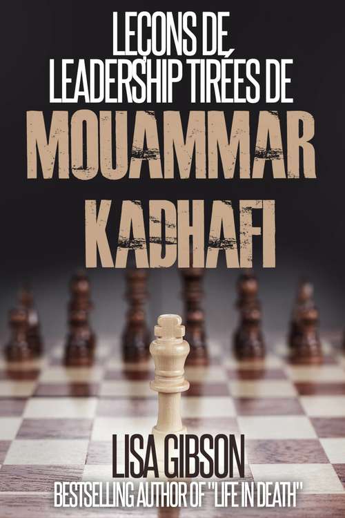 Book cover of Leçons de leadership tirées de Mouammar Kadhafi