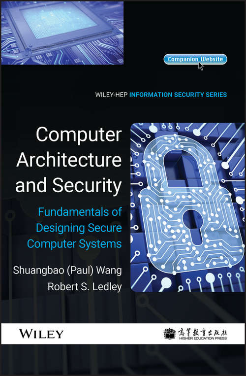 Book cover of Computer Architecture and Security: Fundamentals of Designing Secure Computer Systems (Wiley-hep Information Security Ser.)