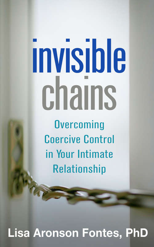 Book cover of Invisible Chains: Overcoming Coercive Control in Your Intimate Relationship