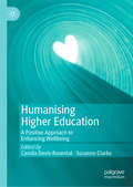 Humanising Higher Education: A Positive Approach to Enhancing Wellbeing