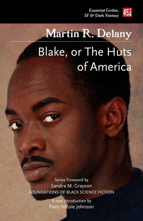 Blake; or The Huts of America (Foundations of Black Science Fiction)