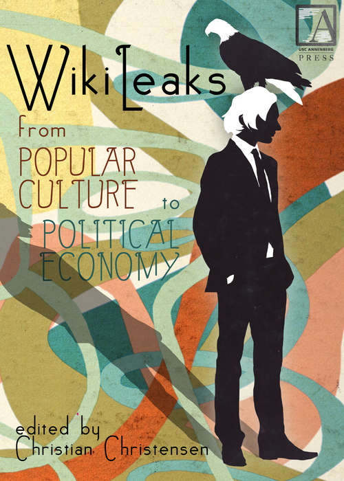 WikiLeaks: From Popular Culture to Political Economy
