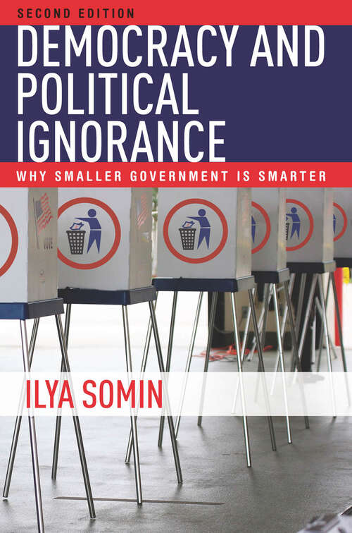 Book cover of Democracy and Political Ignorance: Why Smaller Government Is Smarter, Second Edition