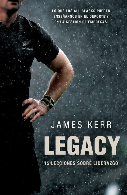 Book cover of Legacy: Lo Que Los All Blacks Pueden Enseñarnos En El Deporte Y En La Gestión De Empresas