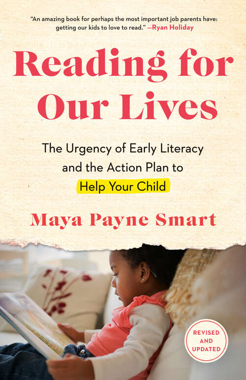 Book cover of Reading for Our Lives: The Urgency of Early Literacy and the Action Plan to Help Your Child