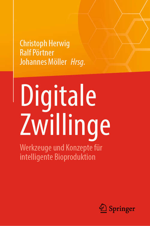 Book cover of Digitale Zwillinge: Werkzeuge und Konzepte für intelligente Bioproduktion