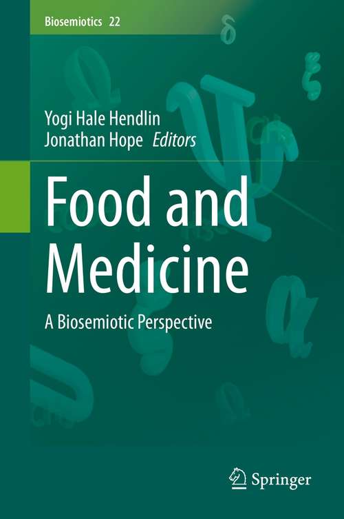 Food and Medicine: A Biosemiotic Perspective (Biosemiotics #22)