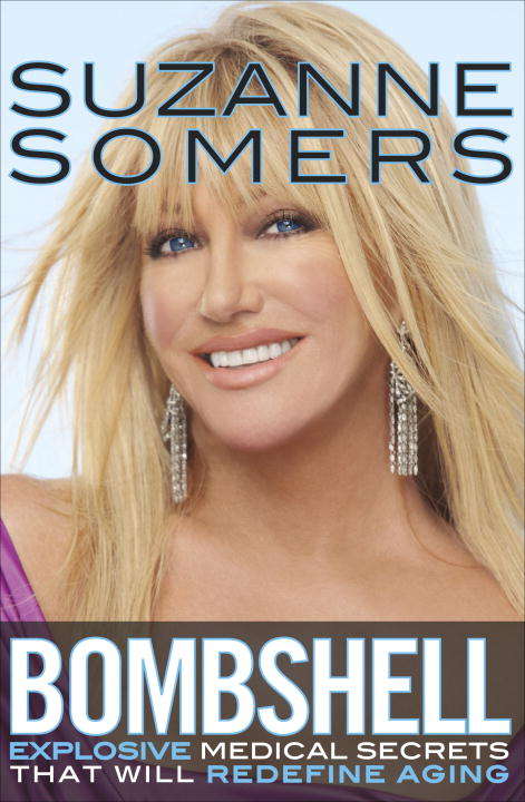 Book cover of Bombshell: Explosive Medical Secrets That Will Redefine Aging