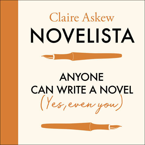 Book cover of Novelista: Anyone can write a novel. Yes, even you.