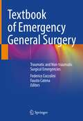 Textbook of Emergency General Surgery: Traumatic and Non-traumatic Surgical Emergencies