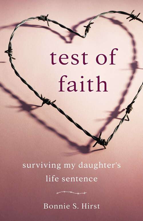 Book cover of Test of Faith: Surviving My Daughter's Life Sentence