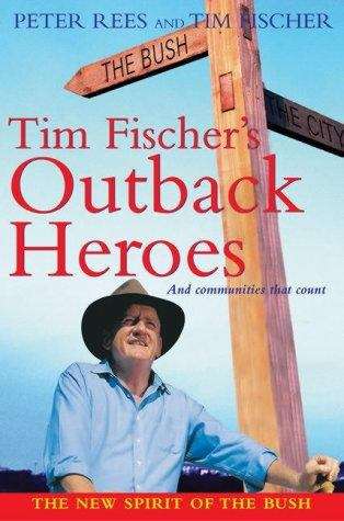 Tim Fischer's outback heroes: and communities that count