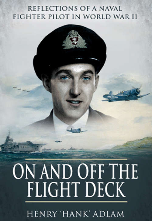 Book cover of On and Off the Flight Deck: Reflections of a Naval Fighter Pilot in World War II