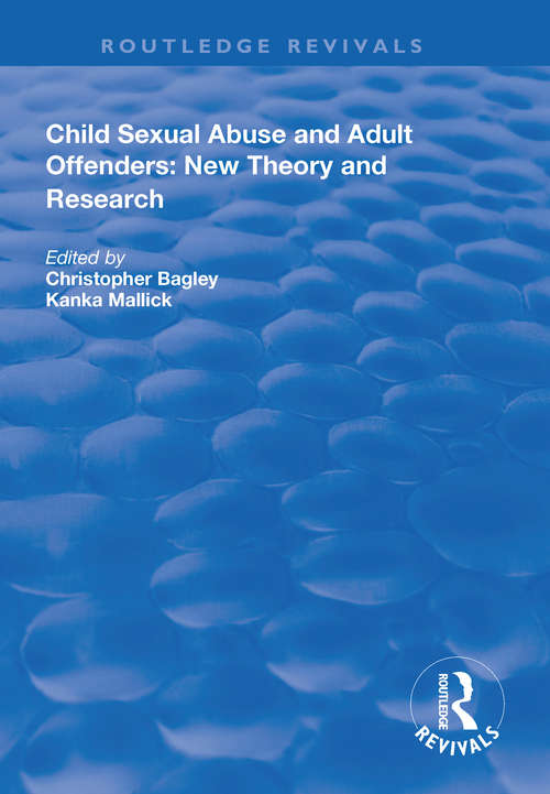 Child Sexual Abuse and Adult Offenders: New Theory and Research (Routledge Revivals)