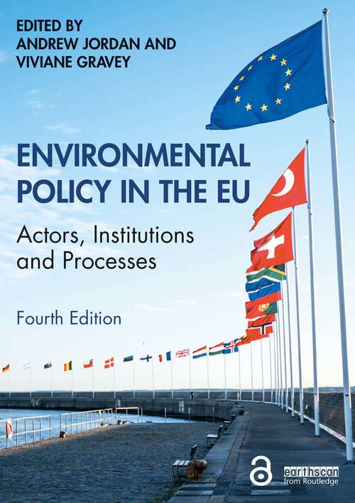 Environmental Policy in the EU: Actors, Institutions and Processes