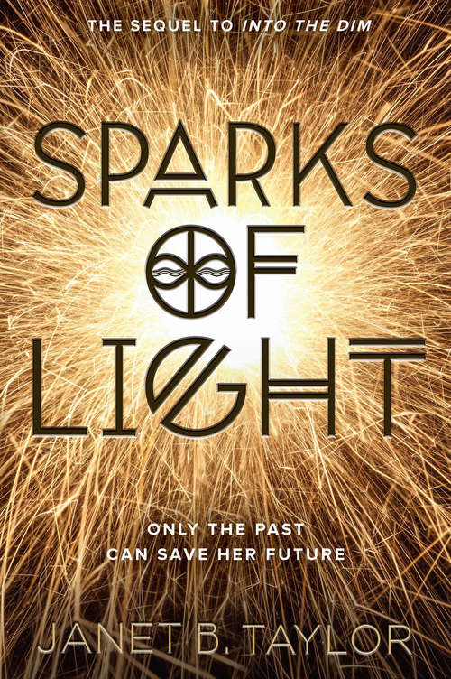 Sparks of Light (Into the Dim #2)