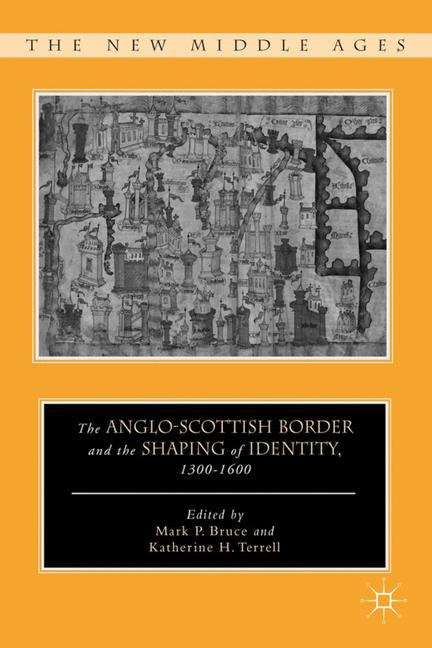 Book cover of The Anglo-Scottish Border and the Shaping of Identity, 1300–1600