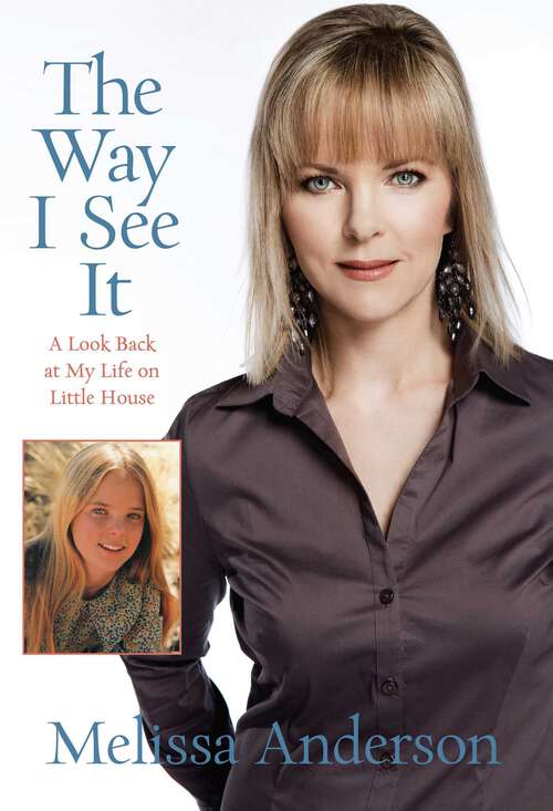 Book cover of Way I See It: A Look Back at My Life on Little House (1st Edition)