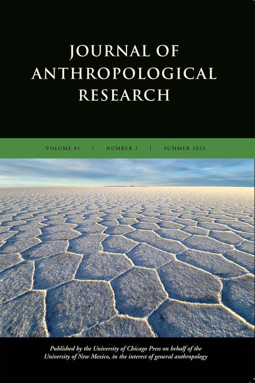 Book cover of Journal of Anthropological Research, volume 81 number 2 (Summer 2025)