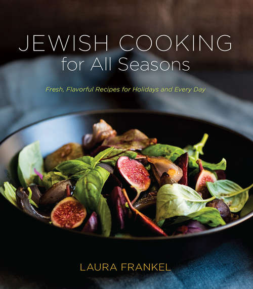 Book cover of Jewish Cooking For All Seasons: Fresh, Flavorful Recipes For Holidays And Every Day