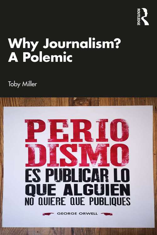 Book cover of Why Journalism? A Polemic