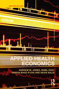 Applied Health Economics (Routledge Advanced Texts in Economics and Finance)