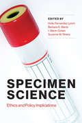 Specimen Science: Ethics and Policy Implications (Basic Bioethics)