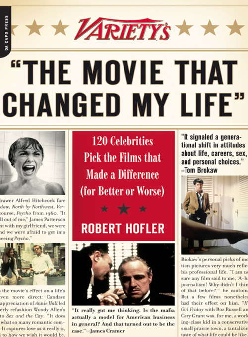 Book cover of Variety's "The Movie That Changed My Life": 120 Celebrities Pick the Films that Made a Difference (for Better or Worse)