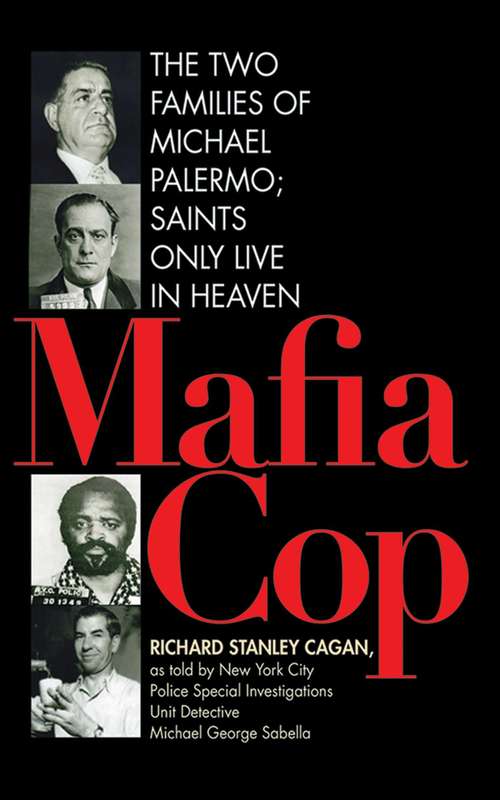 Book cover of Mafia Cop: The Two Families of Michael Palermo; Saints Only Live in Heaven